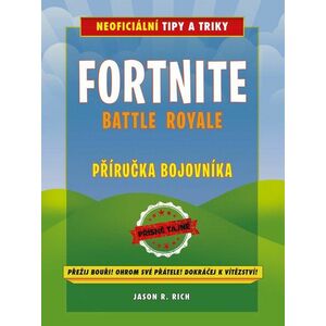 Fortnite Battle Royale: Neoficiální příručka bojovníka kép