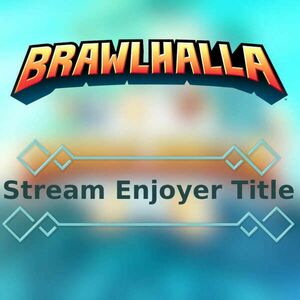 Brawlhalla: Stream Enjoyer Title (DLC) (Digitális kulcs - PC/Play... kép