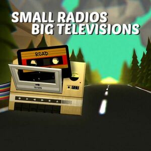 Small Radios Big Televisions (PC) kép