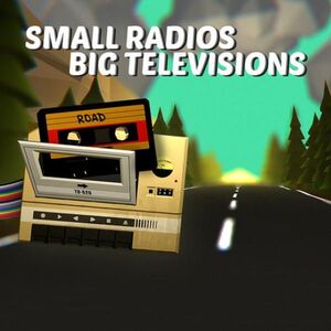 Small Radios Big Televisions (PC) kép